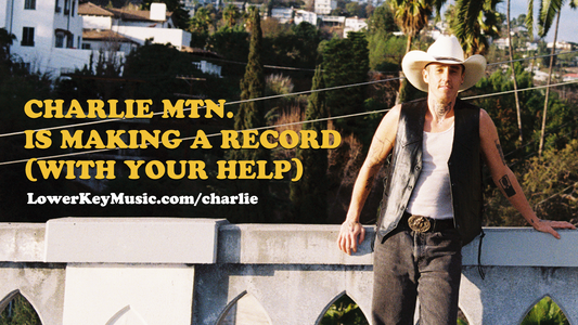 Charlie Mtn. is Making a Record (...with your help!)