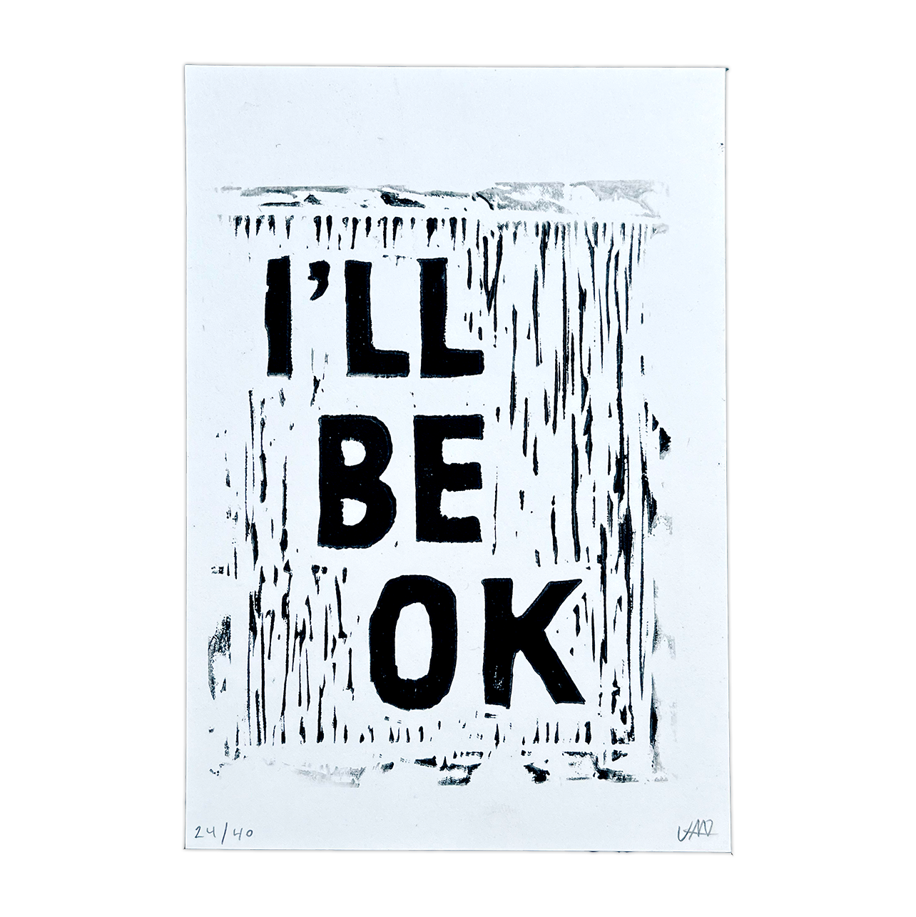 'I'll Be OK' Handmade Print