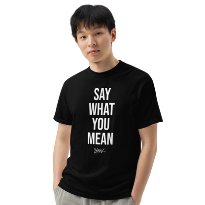 Say What You Mean T-Shirt