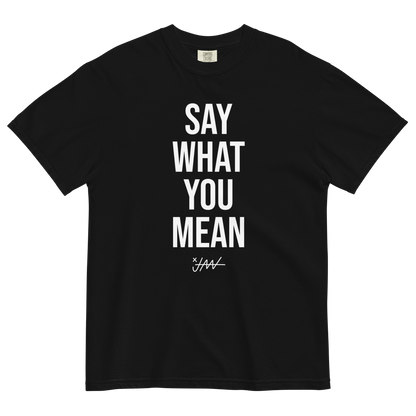 Say What You Mean T-Shirt