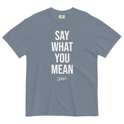 Say What You Mean T-Shirt