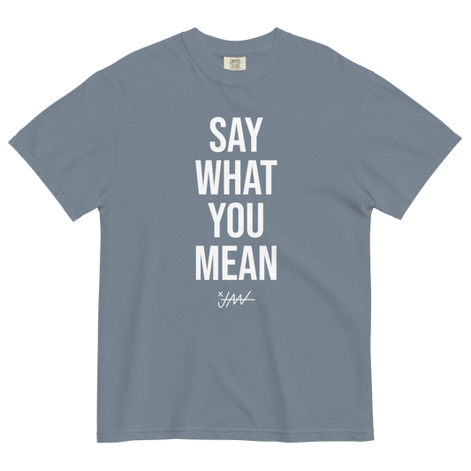 Say What You Mean T-Shirt
