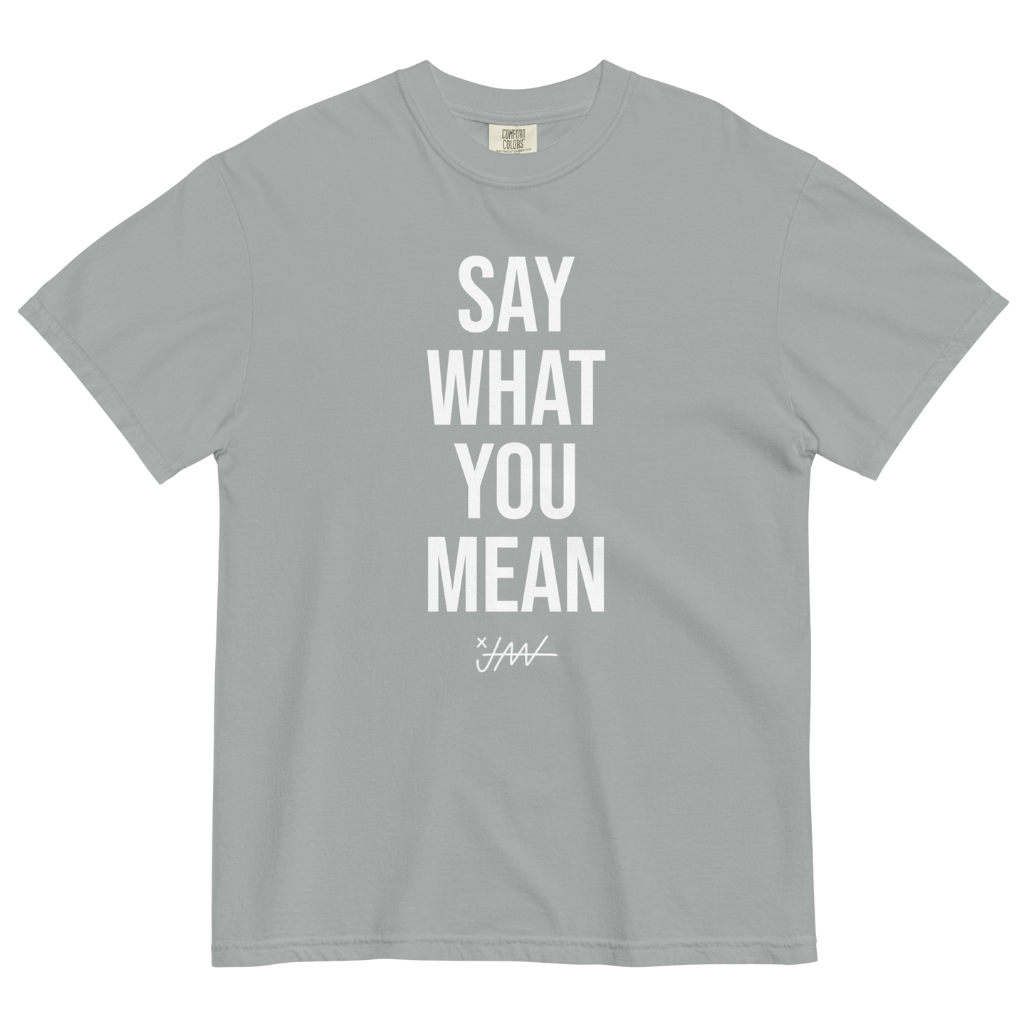 Say What You Mean T-Shirt