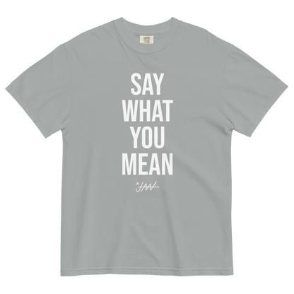 Say What You Mean T-Shirt